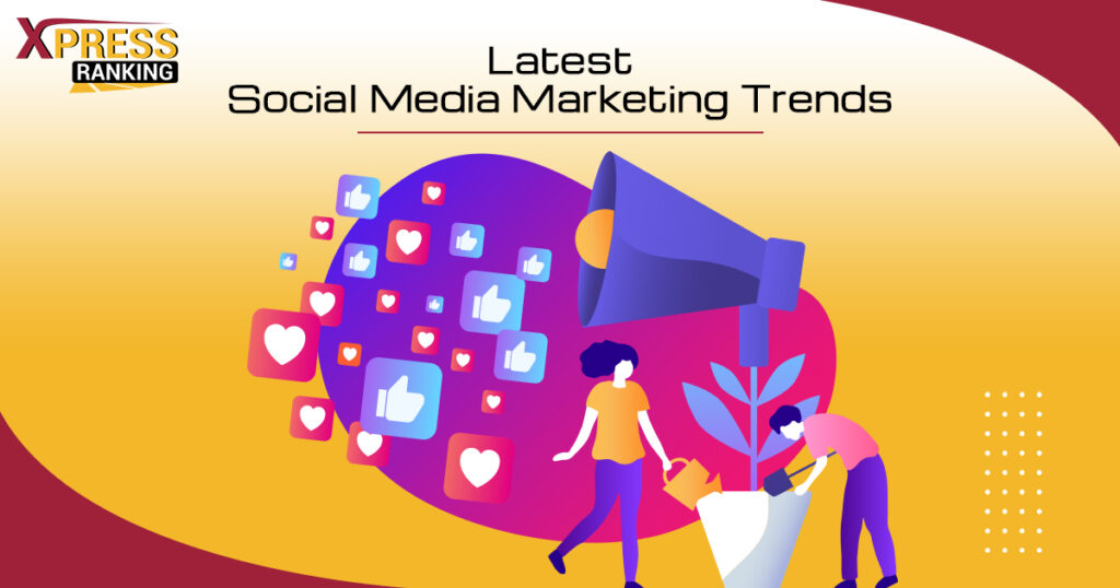 Latest Social Media Marketing Trends